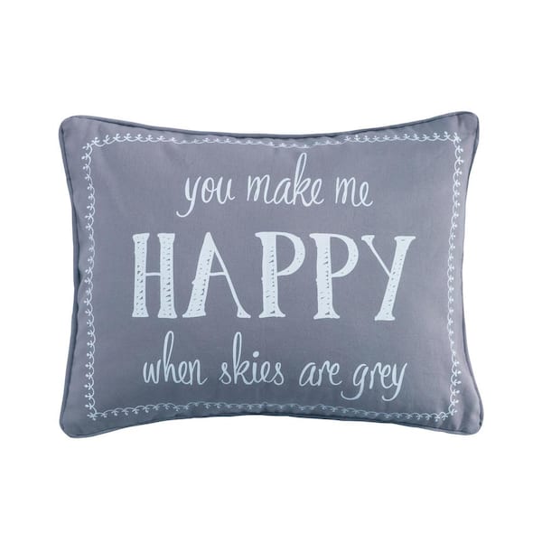 LEVTEX HOME Gramercy Teal - Grey "You Make Me Happy When Skies Are Grey" Sentiment Print 18 In. x 14 in. Throw Pillow