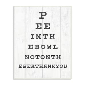 "Bathroom Seeing Eye Chart Pee In the Bowl Phrase" by Daphne Polselli Country Wood Wall Art Print 10 in. x 15 in.