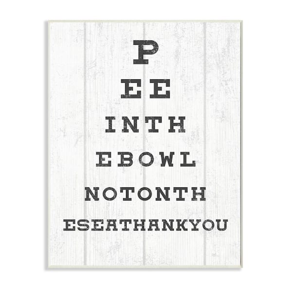 Stupell Industries "Bathroom Seeing Eye Chart Pee In the Bowl Phrase" by Daphne Polselli Country Wood Wall Art Print 10 in. x 15 in.