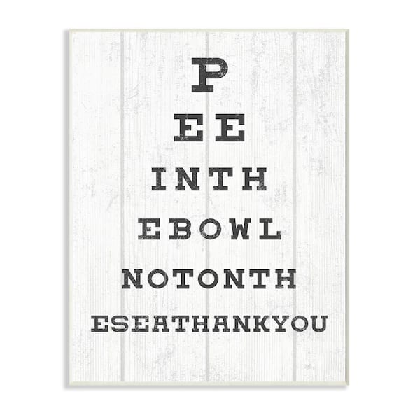 "Bathroom Seeing Eye Chart Pee In the Bowl Phrase" by Daphne Polselli Country Wood Wall Art Print 13 in. x 19 in.