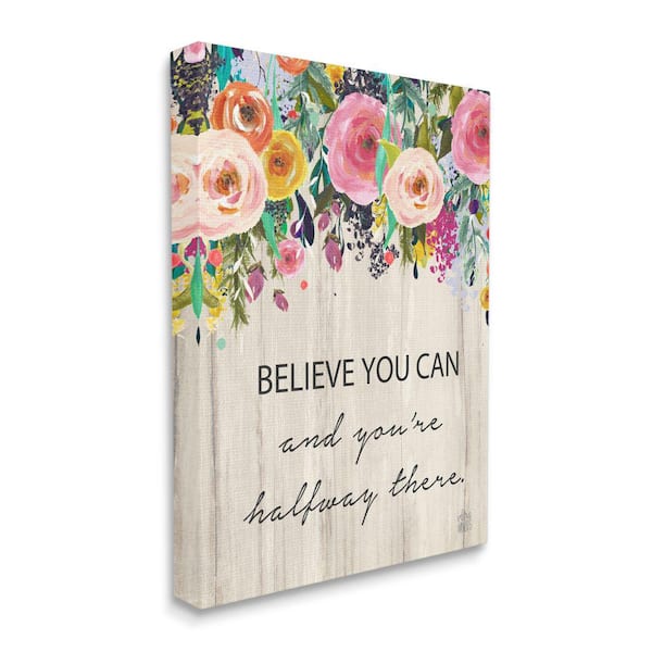 Stupell Industries "Believe You Can Motto Spring Floral Cascade" by Valerie Wieners Unframed Print Nature Wall Art 24 in. x 30 in.