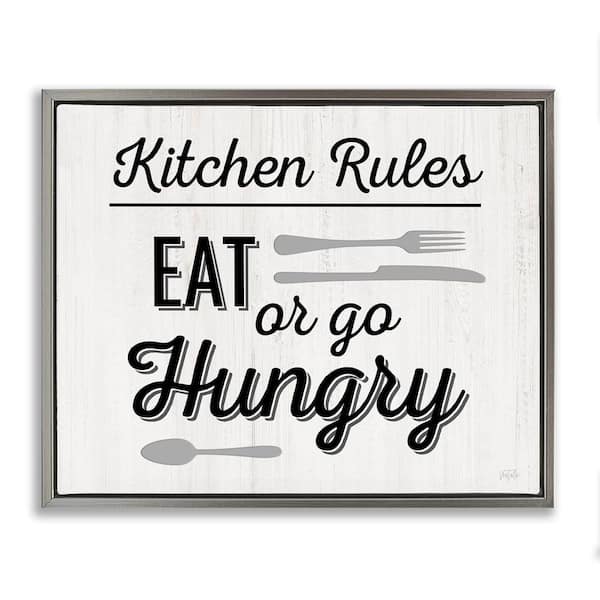 Stupell Industries Kitchen Rules or Go Hungry by Natalie Carpentieri Gray Floater Frame Food Graphic Art Print 25 in. x 31 in.