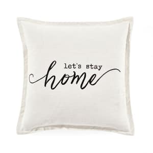 Let's Stay Home Script White 20 in. x 20 in. Throw Pillow Cover