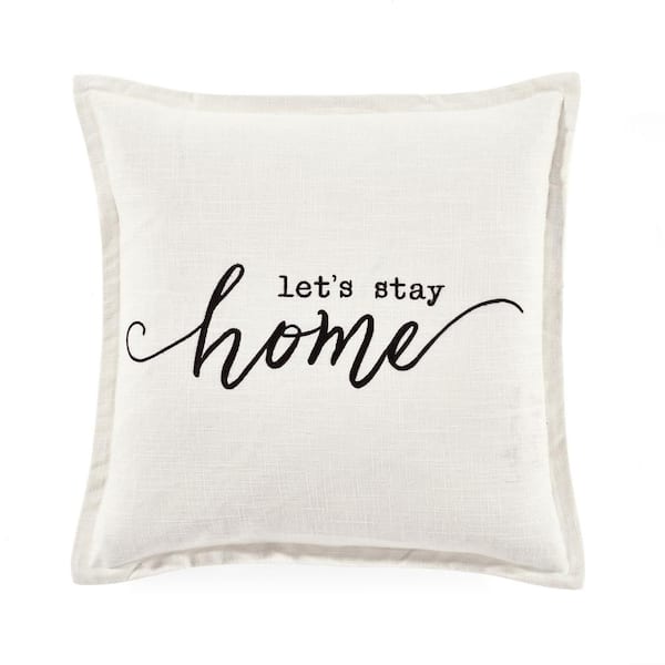HomeBoutique Let's Stay Home Script White 20 in. x 20 in. Throw Pillow Cover