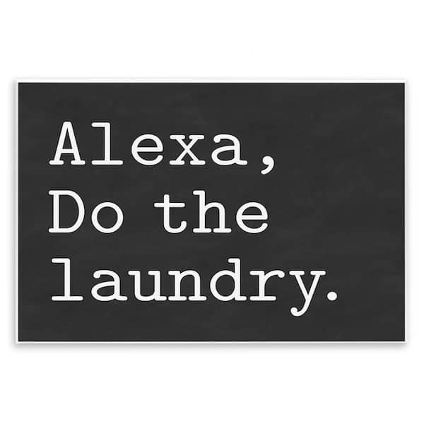 Alexa, Do the Laundry Phrase Modern Minimal by Lettered and Lined Unframed Graphic Art Print Typography 19 in. x 13 in.