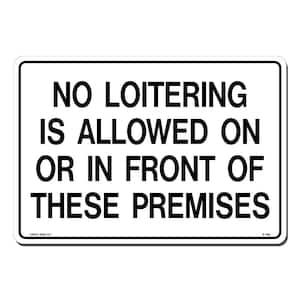 14 in. x 10 in. No Loitering is Allowed Sign Printed on More Durable, Thicker, Longer Lasting Styrene Plastic