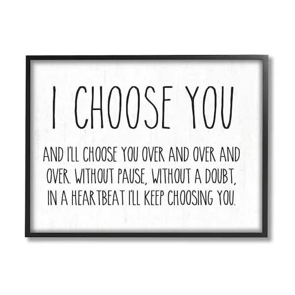 I Choose You Romantic Love Quote Casual Design by Lettered and Lined Framed Typography Art Print 14 in. x 11 in.