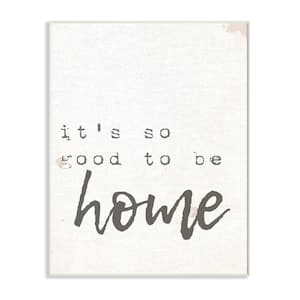 10 in. x 15 in. "Its So Good To Be Home Typewriter Typography" by Daphne Polselli Printed Wood Wall Art