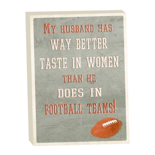 VENICE BEACH Collections Football Fanantic for Women and Men My Husband Has Better Taste by Grotto Studios Unframed Graphic Print 24 in. x 18 in.
