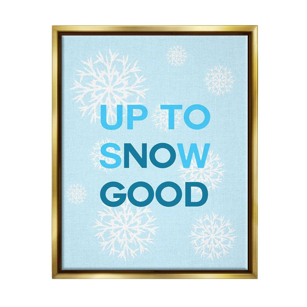 Up To Snow Good Phrase by Lil' Rue 1 Piece Floater Frame Graphic Print Typography Poster Art Print 21 in. x 17 in. price history on PriceWatchPro