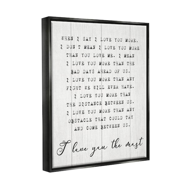 The Stupell Home Decor Collection I love You the Most Phrase 