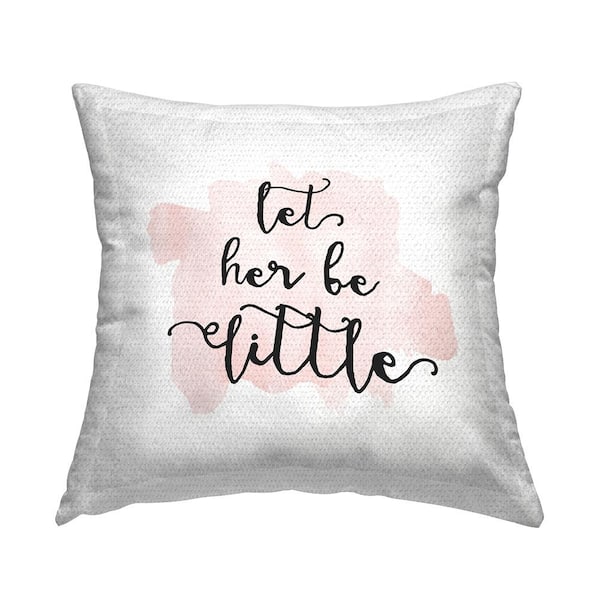 Stupell Industries Let Her Be Little Pink Nursery Baby Calligraphy Pink Square Outdoor Throw Pillow