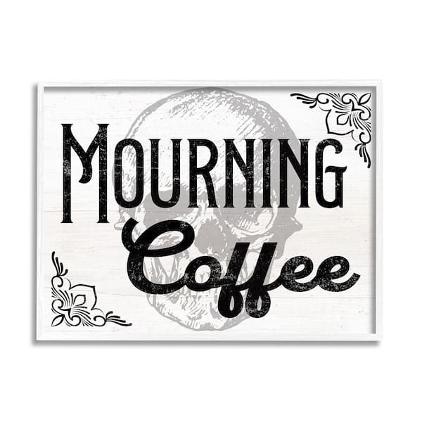 Stupell Industries Mourning Coffee Skull by Lil' Rue 1-Piece Framed Graphic Print Typography Poster Art Print 30 in. x 24 in.