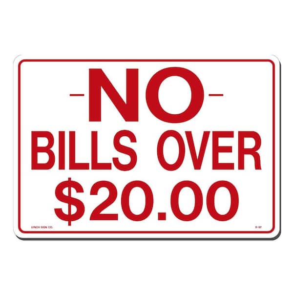 14 in. x 10 in. No Bills Over $20 Sign Printed on More Durable, Thicker, Longer Lasting Styrene Plastic