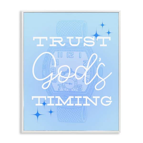Trust Gods Timing Blue by Daphne Polselli White Framed Religious Giclee Art Print 14 in. x 11 in.