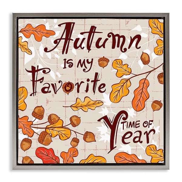 Stupell Industries Autumn Phrase with Leaves by Diane Labombarbe 1-Piece Floater Frame Graphic Print Typography Art Print 18 in. x 18 in.