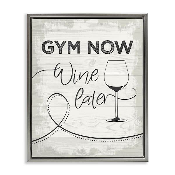 Stupell Industries Gym Now Wine Later by Jennifer Ellory Gray Floater Frame Food Graphic Art Print 31 in. x 25 in.