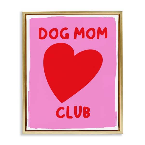 Stupell Industries Dog Mom Club Heart by House of Lulu Gold Floater Frame Typography Graphic Art Print 31 in. x 25 in.