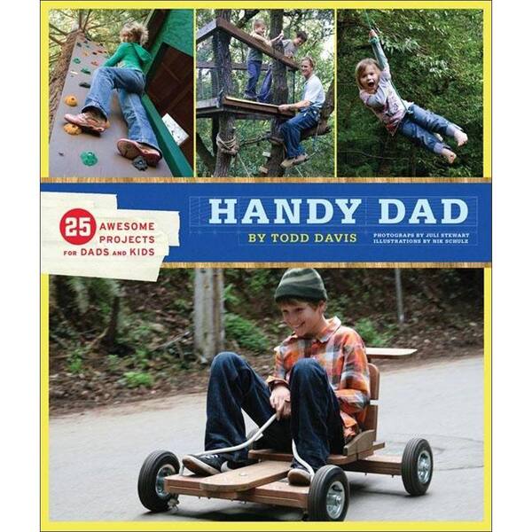 Unbranded Handy Dad Book: 25 Awesome Projects for Dads and Kids