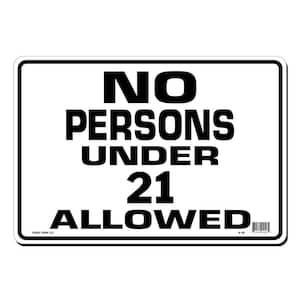 14 in. x 10 in. No Persons under 21 Allowed Sign Printed on More Durable, Thicker, Longer Lasting Styrene Plastic