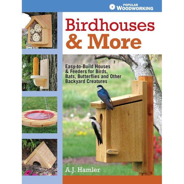 Unbranded Birdhouses and More: Easy-To-Build Houses and Feeders for Birds, Bats, Butterflies and Other Backyard Creatures
