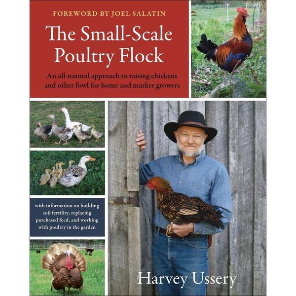 Unbranded The Small-Scale Poultry Flock: An All-Natural Approach to Raising Chickens and Other Fowl for Home and Market Growers