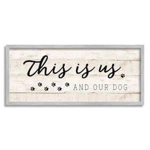 This Is Us and Our Dog Pet Phrase By CAD Framed Print Typography Texturized Art 13 in. x 30 in.