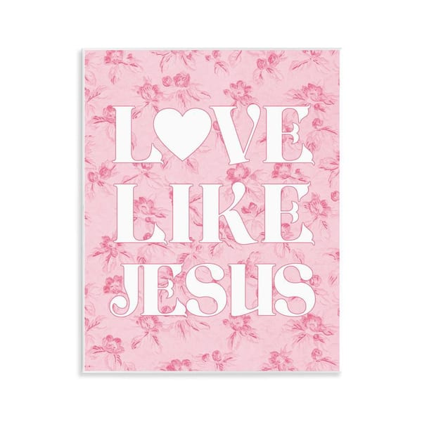 Love Like Jesus on Floral by Daphne Polselli Unframed Religious Graphic Art Print 14 in. x 11 in.