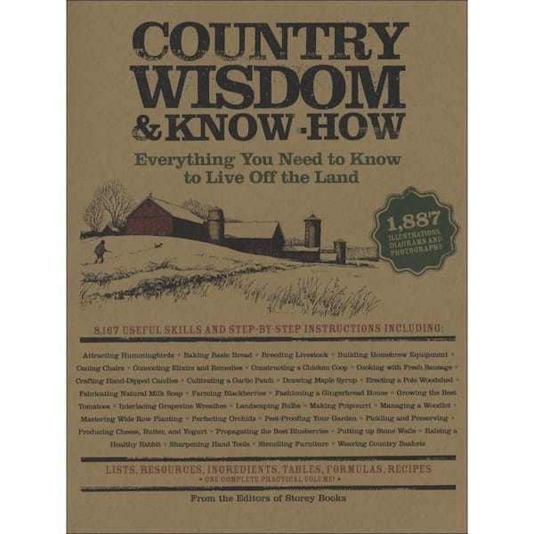 Unbranded Country Wisdom and Know-How Book: Everything You Need to Know to Live Off the Land