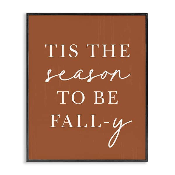 Stupell Industries Season To Be Fall-y by Lettered and Lined 1-Piece Framed Graphic Print Typography Poster Art Print 30 in. x 24 in.