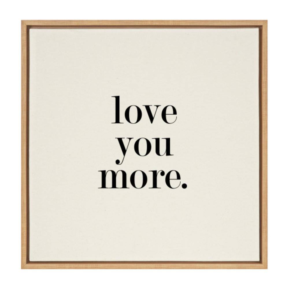 Love You More Black and White Canvas Print with Natural Frame