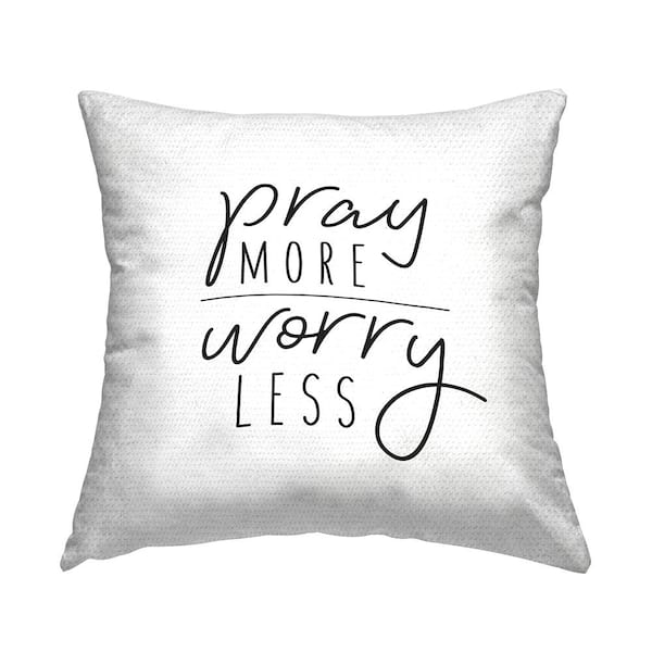 Stupell Industries Pray More Worry Less Sentiment Minimal Text White Square Outdoor Throw Pillow