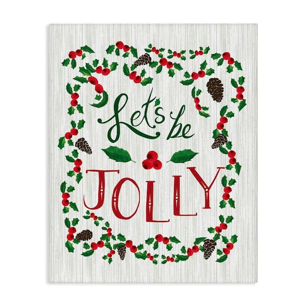 Stupell Industries Festive Let's Be Jolly by Michelle Ingari Designs Unframed Typography Graphic Art Print 20 in. x 16 in.
