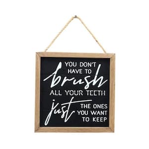 Bathroom You Don't Have to Brush All Your Teeth Just The Ones You Want to Keep Wood Wall Decorative Sign