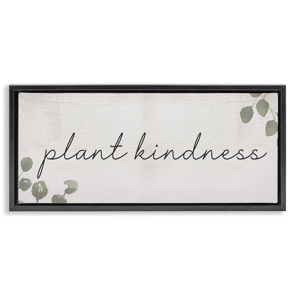 Plant Kindness Phrase by Daphne Polselli Black Floater Frame Nature Graphic Art Print 14 in. x 31 in. price history on PriceWatchPro