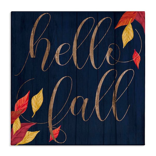 Stupell Industries Hello Fall with Autumn Foliage by Daphne Polselli Unframed Graphic Typography Art Print 24 in. x 24 in.