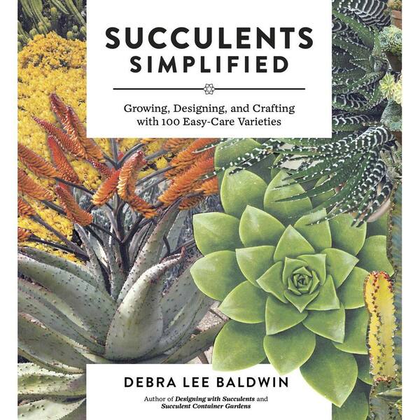 Unbranded Succulents Simplified: Growing, Designing and Crafting with 100 Easy-Care Varieties