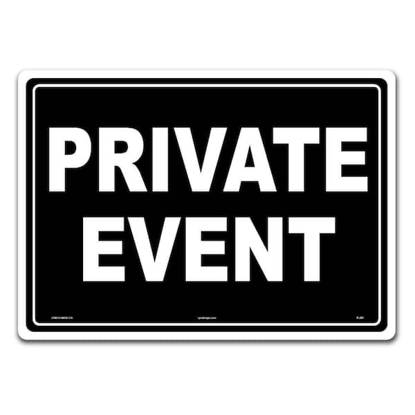 14 in. x 10 in. Private Event Sign Printed on More Durable Thicker Longer Lasting Plastic Styrene