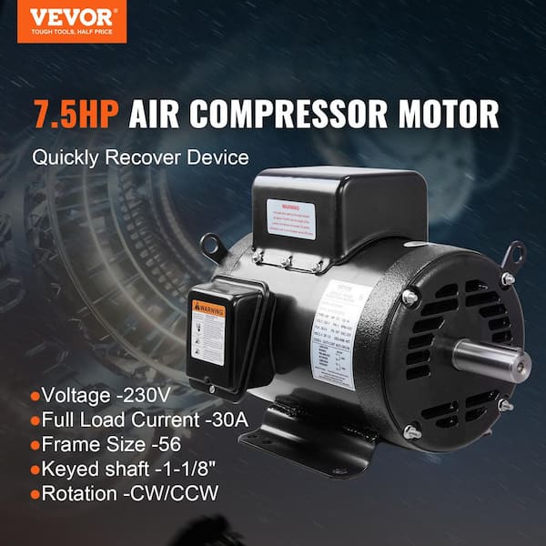 VEVOR 7.5HP Air Compressor Motor 3450 RPM Single Phase Electric Motor 1-1/8  in. Keyed shaft 230V 30A 184 Frame CW/CCW Rotation DXKYJDJTODP75XUU7V7  The Home Depot