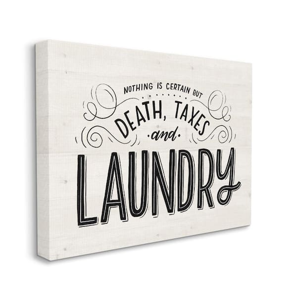 Stupell Industries "Death Taxes and Laundry Funny Phrase Typography" by Loni Harris Unframed Country Canvas Wall Art Print 36 in. x 48 in.