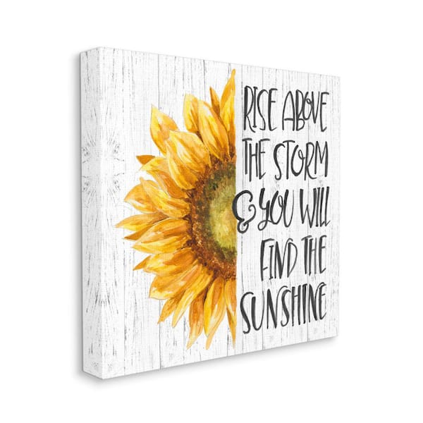 Stupell Industries Above Storm Find Sunshine Phrase Rustic Sunflower by Patricia Pinto Unframed Print Nature Wall Art 24 in. x 24 in.