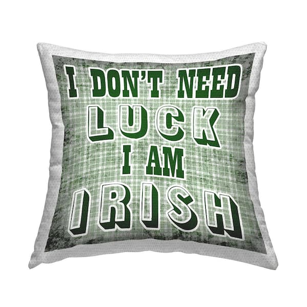 Stupell Industries Don't Need Luck I'm Irish Phrase Green Square Outdoor Throw Pillow