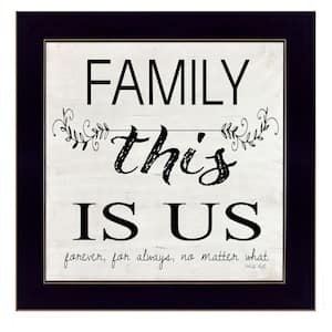 Family This Is Us by Unknown 1 Piece Framed Graphic Print Typography Art Print 14 in. x 14 in. .
