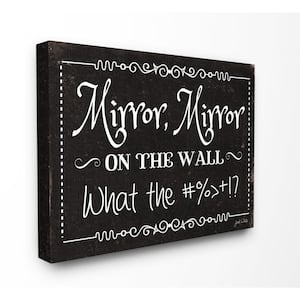 16 in. x 20 in."Mirror Mirror Funny Black and White Typography" by Artist Janet White Canvas Wall Art