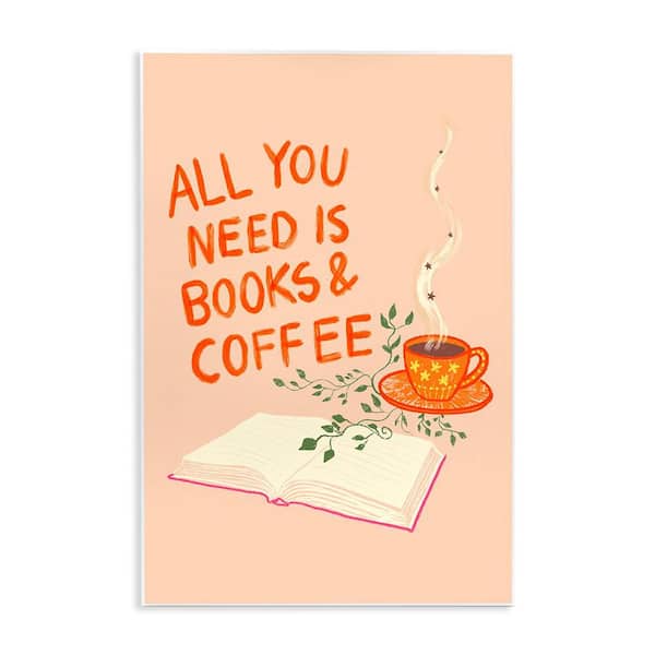 Need Books and Coffee by Florentina Dolci Unframed Typography Graphic Art Print 19 in. x 13 in.