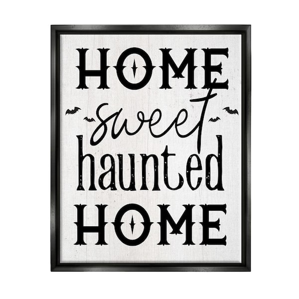 Stupell Industries Haunted Home Phrase by Lil Rue 1 Piece Floater Frame Graphic Print Typography Poster Art Print 21 in. x 17 in.