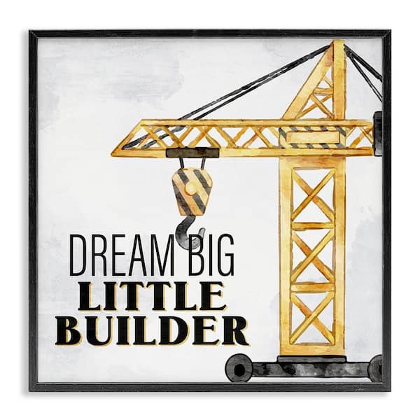Dream Big Little Builder by Kim Allen Black Framed Typography Giclee Art Print 12 in. x 12 in.