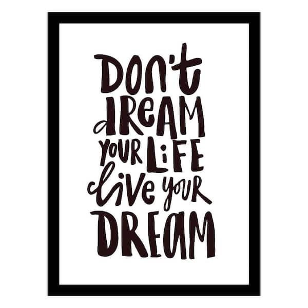 VENICE BEACH Collections DON'T DREAM YOUR LIFE, LIFE YOUR DREAM Framed Print by Unknown 1 Piece Framed Graphic Print Abstract 18 in. x 14 in.