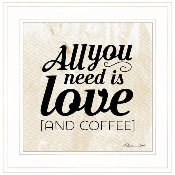 HomeRoots Charlie All You Need is Love and Coffee 1-Piece Framed Wall Art 15 in. x 15 in.