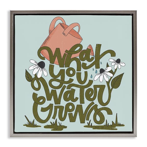 Stupell Industries What You Water Grows by Sarah Hickman Gray Floater Frame Coastal Graphic Art Print 25 in. x 7 in.